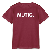 Lade das Bild in den Galerie-Viewer, Kinder T-Shirt MUTIG II - Burgunderrot