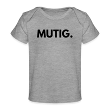 Lade das Bild in den Galerie-Viewer, Baby Bio-T-Shirt MUTIG. - schwarze Schrift - Grau meliert