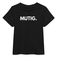 Lade das Bild in den Galerie-Viewer, Baby Bio-T-Shirt MUTIG. II - Schwarz