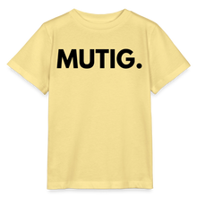 Lade das Bild in den Galerie-Viewer, Kinder T-Shirt MUTIG. - Gelb Viva