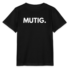 Lade das Bild in den Galerie-Viewer, Kinder T-Shirt MUTIG II - Schwarz