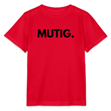 Lade das Bild in den Galerie-Viewer, Kinder T-Shirt MUTIG. - Rot