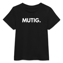 Lade das Bild in den Galerie-Viewer, Baby Bio-T-Shirt MUTIG. II - Schwarz