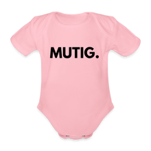 Lade das Bild in den Galerie-Viewer, Baby Bio-Kurzarm-Body MUTIG. - Hellrosa