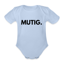 Lade das Bild in den Galerie-Viewer, Baby Bio-Kurzarm-Body MUTIG. - Sky