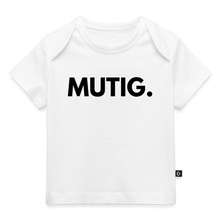 Lade das Bild in den Galerie-Viewer, Baby Bio-T-Shirt MUTIG. - schwarze Schrift - Weiß