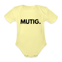 Lade das Bild in den Galerie-Viewer, Baby Bio-Kurzarm-Body MUTIG. - Hellgelb