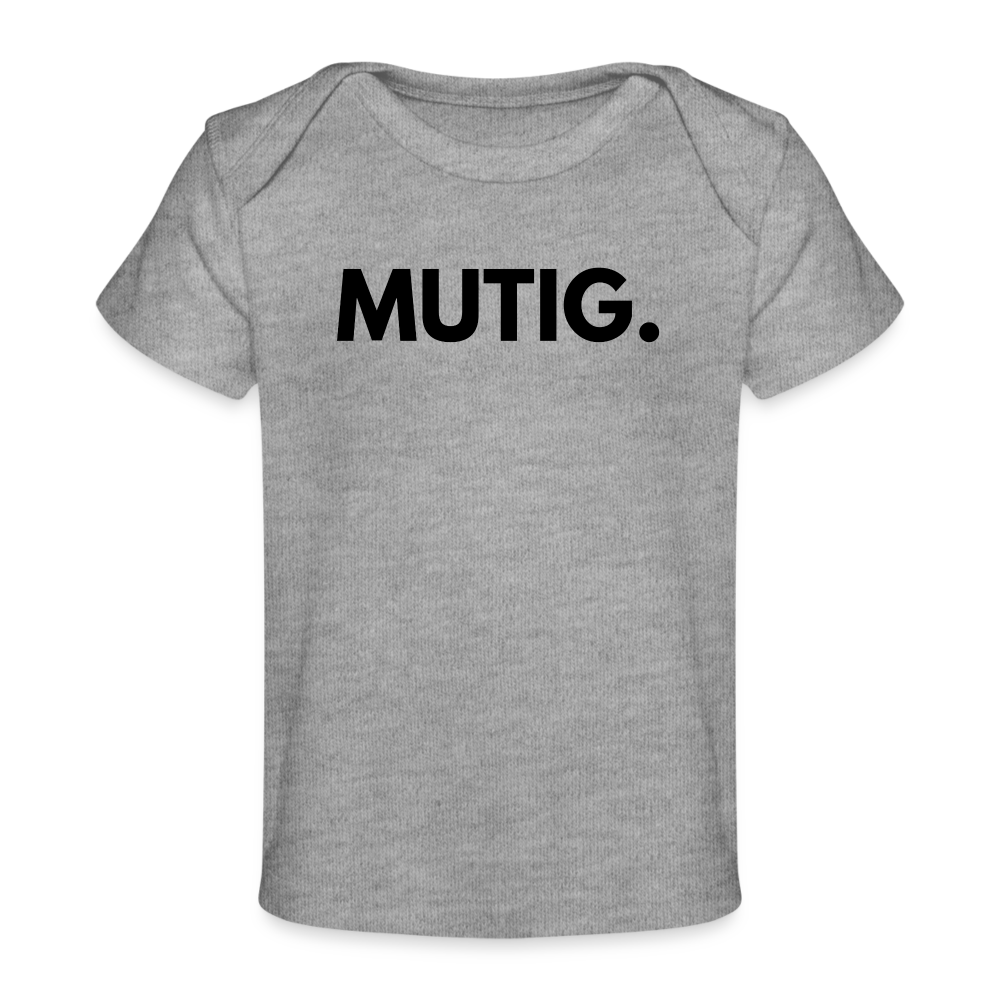 Baby Bio-T-Shirt MUTIG. - schwarze Schrift - Grau meliert