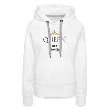 Lade das Bild in den Galerie-Viewer, Frauen Hoodie QUEEN not PRINCESS - Weiß
