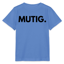 Lade das Bild in den Galerie-Viewer, Kinder T-Shirt MUTIG. - Blau
