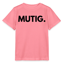 Lade das Bild in den Galerie-Viewer, Kinder T-Shirt MUTIG. - Pink 
