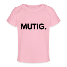 Lade das Bild in den Galerie-Viewer, Baby Bio-T-Shirt MUTIG. - schwarze Schrift - Hellrosa
