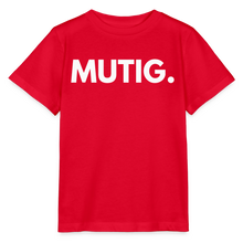 Lade das Bild in den Galerie-Viewer, Kinder T-Shirt MUTIG II - Rot
