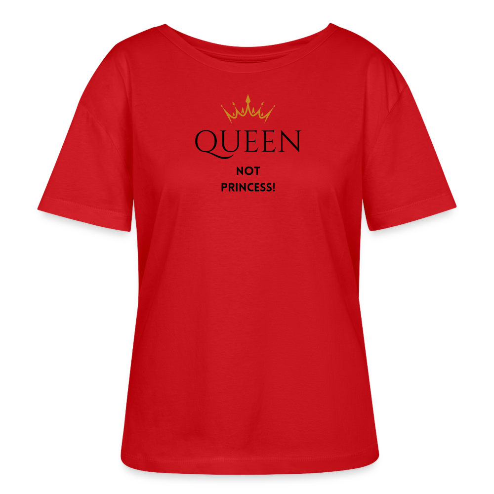 T-Shirt QUEEN not PRINCESS - Rot