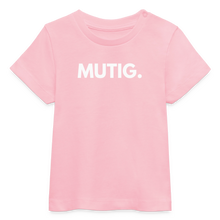 Lade das Bild in den Galerie-Viewer, Baby Bio-T-Shirt MUTIG. II - Hellrosa
