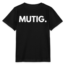 Lade das Bild in den Galerie-Viewer, Kinder T-Shirt MUTIG II - Schwarz
