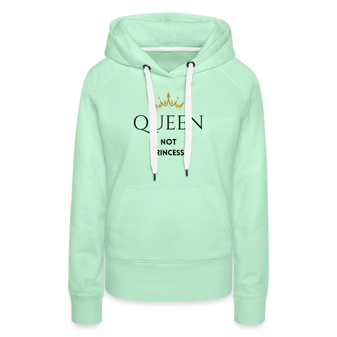 Frauen Hoodie QUEEN not PRINCESS - helles Mintgrün